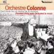 Orchestre Colonne: Hundred Thirty Years Dedicated to Music