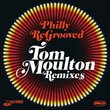 Philly Re-Grooved-the Tom Moulton Philly Groove