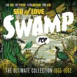 Sea Of Love - Swamp Pop - The Ultimate Collection 1955-1962 [ORIGINAL RECORDINGS REMASTERED]
