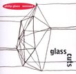Glasscuts, Philip Glass Remixed
