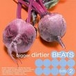Bigger Dirtier Beats, Vol. 2