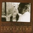 Just One More: Musical Tribute Larry Brown