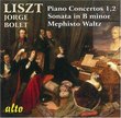Liszt: Piano Concertos Nos. 1 & 2; Sonata in B minor; Mephisto Waltz