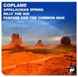 Copland: Appalachian Spring Billy the Kid Fanfare
