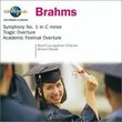 Brahms: Symphony No. 1; Tragic Overture; Academic Festival Overture