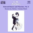 C.M. Ziehrer: Selected Dances and Marches, Vol. 4