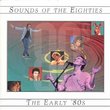 Sounds of the Eighties: The Early 80s