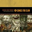 Songs For Slim: Rockin' Here Tonight - A Benefit Compilation For Slim Dunlap (2CD)