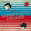 Super Disco Friends