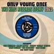 Only Young Once: The King Records Story 1962 (2 CD)