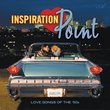 Inspiration Point: Love Songs of the 50's