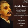 Gabriel Fauré: The Complete Works for Cello and Piano