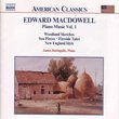 MacDowell: Piano Music, Vol. 1