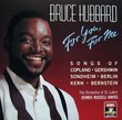Bruce Hubbard: For You, For Me - Songs of Copland, Gershwin, Sondheim, Berlin, kern, Bernstein