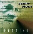 Jerry Hunt: Lattice (1979)/Transform (Stream) (1977)/Cantegral Segment 18, 17/Transphalba (19