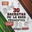 30 Bachatas Pa'La Raza Pegaditas: Nuevo Y Mejor 09
