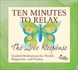 Ten Minutes To Relax: The Love Response