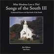 Songs of the South III/ Traditional Hymns and Spirituals
