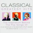 Classical Greatest Hits: The Inspriation behind the Pop Songs of Kylie Minogue, The Beatles, and Many More