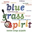 Bluegrass Spirit: Twelve Songs Of Faith