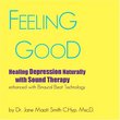Feeling Good Healing Depression Naturally with Sound Therapy enhanced with Binaural Beat Technology