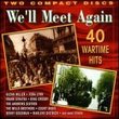 We'll Meet Again: 40 Wartime Hits