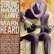 Strong Hand of Love: Tribute to Mark Heard