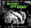 THEY WON'T STAY DEAD! Music from the soundtrack of NIGHT of the LIVING DEAD