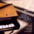 Your Cheatin' Heart and other works