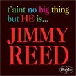 T'Ain't No Big Thing But He Is Jimmy Reed