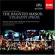 Moniuszko: The Haunted Manor (Straszny Dwor)