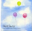 I Won't Give Up! - Songs to Benefit Stop! Children's Cancer