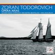 Zoran Todorovich: Opera Arias