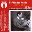 Enrique Fernández Arbós Conducts Arbós and Other Spanish Composers