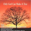 Only God Can Make a Tree