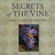 Secrets of the Vine: Music... a Worship Experience