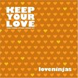 Keep Your Love