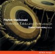 Payton MacDonald: Works for Tabla and Percussion