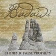 Clones & False Prophets