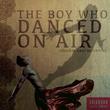 The Boy Who Danced on Air (Original Cast Recording)