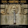 Works for Clarinets and Strings by Dahl, Martinu and Husa