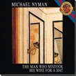 Nyman: The Man Who Mistook His Wife for a Hat