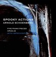 Spooky Actions Five Piano Pieces by Arnold Schoenberg Op. 23