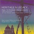 Heritage and Legacy: Elgar, His Forebears and Successors