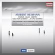 Aribert Reimann: Cantus; Ollea; Arietta; Solo for Clarinet; ... ni una sombra