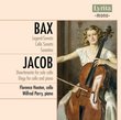 Bax: Legend-Sonata; Cello Sonata; Sonatina; Jacob: Divertimento; Elegy