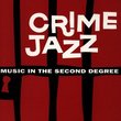 Crime Jazz: Music In The Second Degree (Television And Film Soundtrack Anthology)