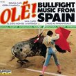 Ole: Bullfight Music From Spain