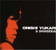 Onishi Yukari & Shinsekai