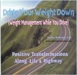 Drive Your Weight Down (Weight Management While You Drive)